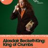 Alasdair Beckett-King: King of Crumbs Alasdair Beckett-King gig poster