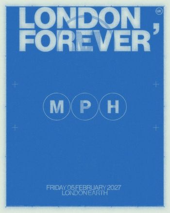 LONDON FOREVER, MPH MPH at LONDON EARTH on 5 February 2027 gig poster