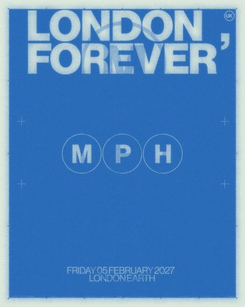 LONDON FOREVER, MPH MPH at LONDON EARTH on 5 February 2027 gig poster