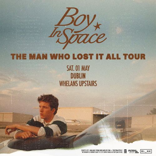 Boy In Space - THE MAN WHO LOST IT ALL TOUR Boy in Space at Whelans Upstairs on 1 May 2027 gig poster