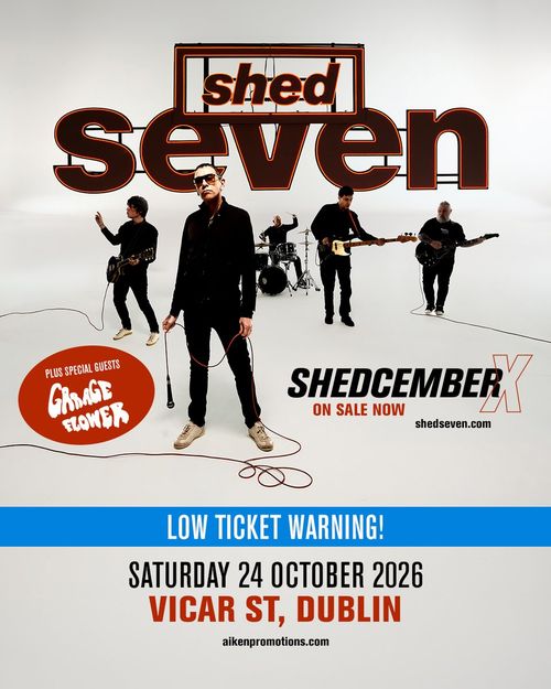shed seven LIVE IN IRELAND OCTOBER 2026 Garage Flower, Shed Seven october 2026 tour poster
