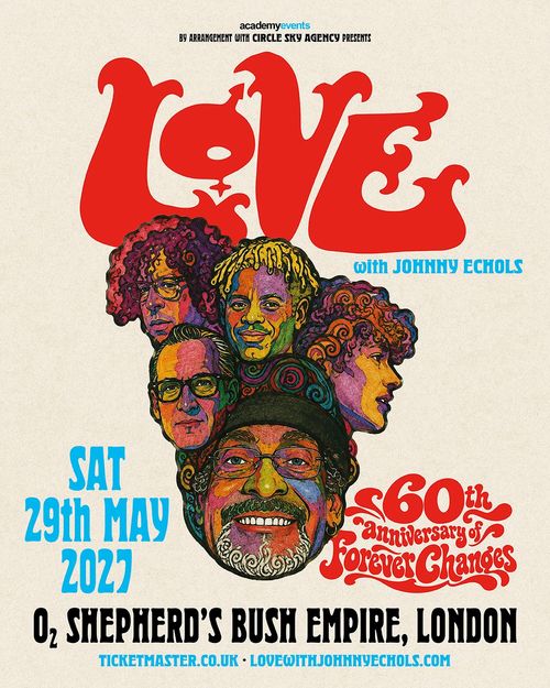 LOVE with Johnny Echols - 60th Anniversary of Forever Changes Johnny Echols, =LOVE at O2 Shepherd's Bush Empire on 29 May 2027 gig poster