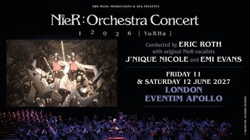 NieR: Orchestra Concert 12026 [YoRHa] NieR Orchestra Concert, Emi Evans, J’Nique Nicole, Eric Roth june 2027 tour poster