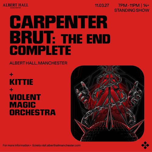 CARPENTER BRUT: THE END COMPLETE Kittie, Carpenter Brut, Violent Magic Orchestra at ALBERT HALL on 11 March 2027 gig poster