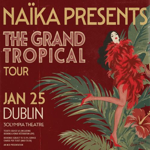 NAÏKA PRESENTS THE GRAND TROPICAL TOUR Naïka at 3Olympia Theatre on 25 January 2027 gig poster