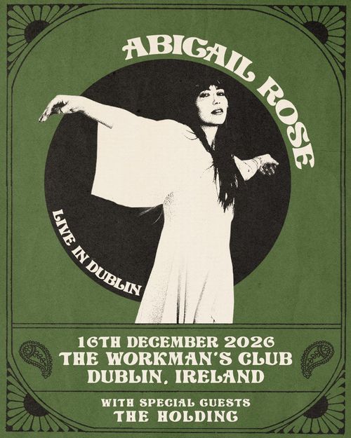 ABIGAIL ROSE LIVE IN DUBLIN The Holding, Abigail Rose at THE WORKMAN'S CLUB on 16 December 2026 gig poster