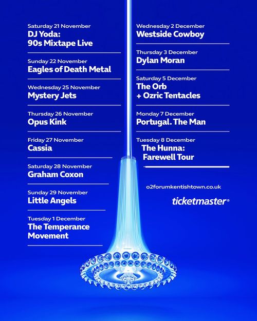 Live Music Shows at O2 Forum Kentish Town Cassia, Ozric Tentacles, Mystery Jets, The Hunna, Opus Kink, Westside Cowboy, The Temperance Movement, Portugal. The Man, Little Angels, The Orb, Graham Coxon, DJ Yoda, Eagles of Death Metal, Dylan Moran november 2026 to december 2026 tour poster