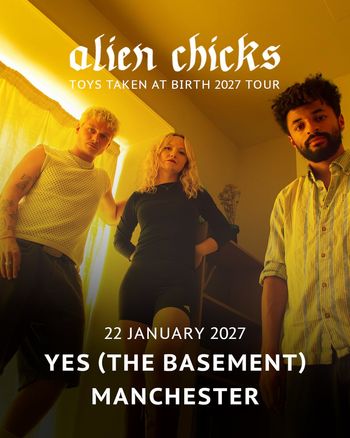 alien chicks TOYS TAKEN AT BIRTH 2027 TOUR Alien Chicks at YES (The Basement) on 22 January 2027 gig poster