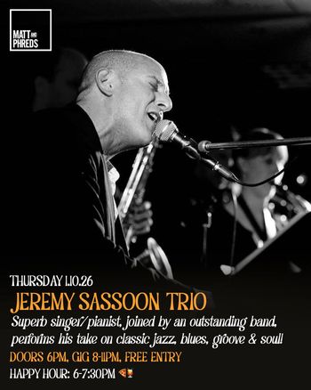 JEREMY SASSOON TRIO at Matt and Phreds on 1 October 2026 gig poster