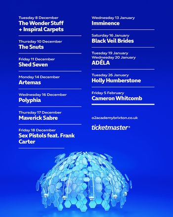 Live Music Events at O2 Academy Brixton Artemas, Imminence, Polyphia, The Snuts, Shed Seven, Holly Humberstone, Inspiral Carpets, Maverick Sabre, ADÉLA, Cameron Whitcomb, Black Veil Brides, The Wonder Stuff, Sex Pistols feat. Frank Carter december 2026 to february 2027 tour poster