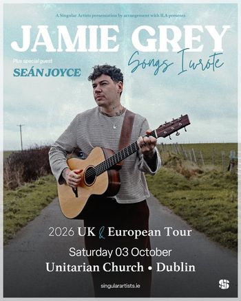 JAMIE GREY Songs I Wrote Jamie Grey, Seán Joyce at Unitarian Church on 3 October 2026 gig poster