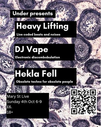 Under presents Heavy Lifting HEKLA FELL, DJ Vape, Heavy Lifting at Mary St Live on 4 October 2026 gig poster