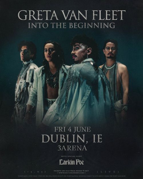 GRETA VAN FLEET INTO THE BEGINNING Larkin Poe, Greta Van Fleet at 3Arena on 4 June 2027 gig poster