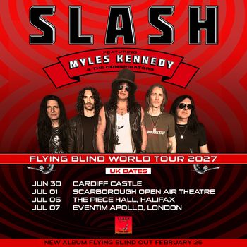 Slash featuring Myles Kennedy & The Conspirators - Flying Blind World Tour 2027 Slash featuring Myles Kennedy & The Conspirators june 2027 to july 2027 tour poster