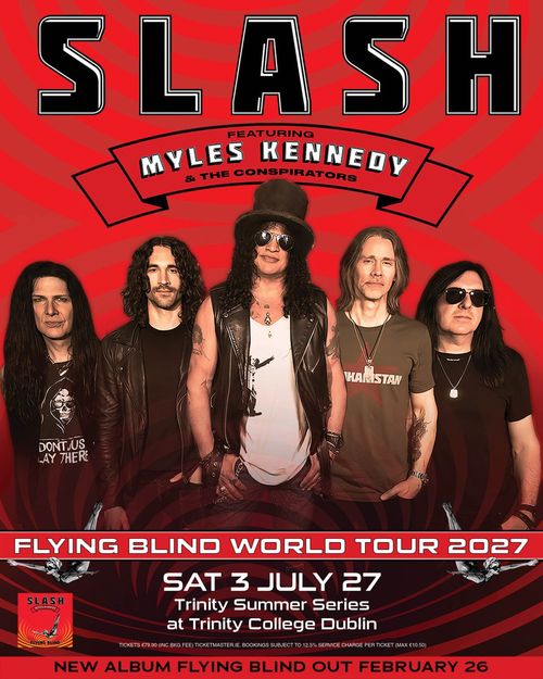 SLASH featuring Myles Kennedy & The Conspirators - FLYING BLIND WORLD TOUR 2027 Myles Kennedy & The Conspirators, SLASH at Trinity Summer Series on 3 July 2027 gig poster