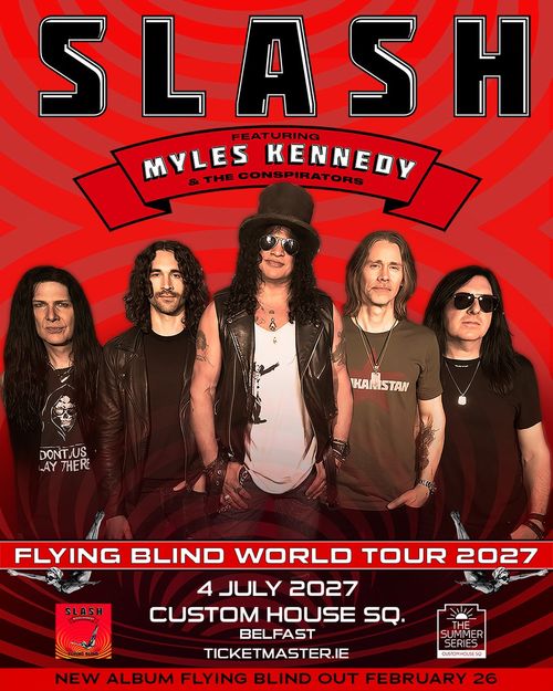 SLASH featuring Myles Kennedy & The Conspirators Myles Kennedy, Slash, The Conspirators at Custom House Sq. on 4 July 2027 gig poster