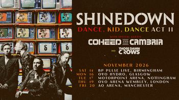 SHINEDOWN DANCE, KID, DANCE ACT II Shinedown, Those Damn Crows, Coheed and Cambria november 2026 tour poster