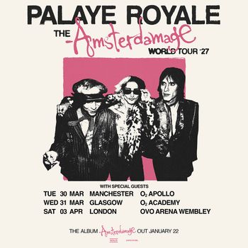 PALAYE ROYALE THE Amsterdamage WORLD TOUR '27 Palaye Royale at O2 Academy on 31 March 2027 gig poster