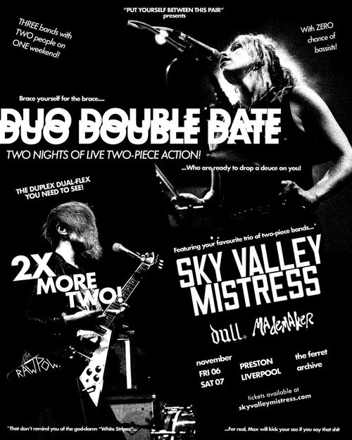 DUO DOUBLE DATE - TWO NIGHTS OF LIVE TWO-PIECE ACTION! Sky Valley Mistress, MadeMaker, Dull november 2026 tour poster