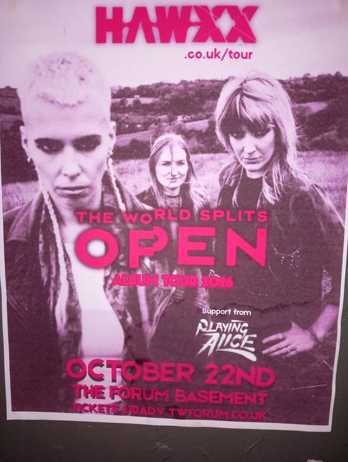 HAWXXX - The World Splits Open Album Tour 2026 HAWXXX, Playing Alice at The Forum Basement on 22 October 2026 gig poster
