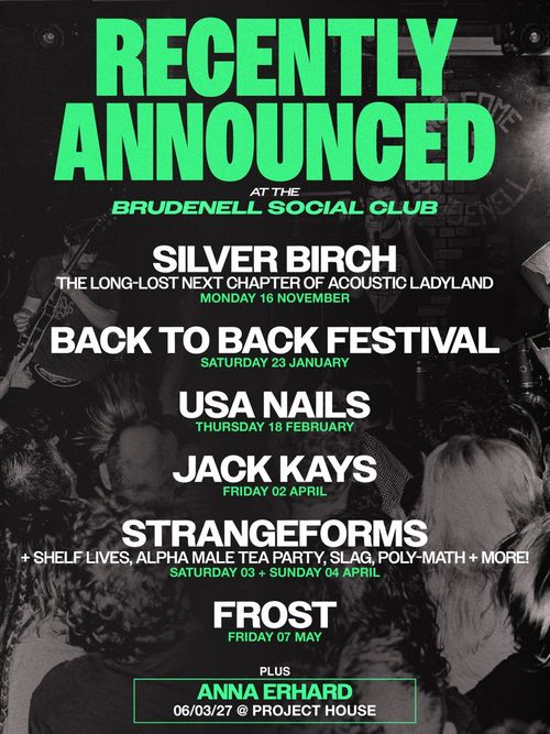 Recently Announced at the Brudenell Social Club Anna Erhard, Jack Kays, USA Nails, Silver Birch, BACK TO BACK FESTIVAL, Strangeforms, Frost* november 2026 to may 2027 tour poster