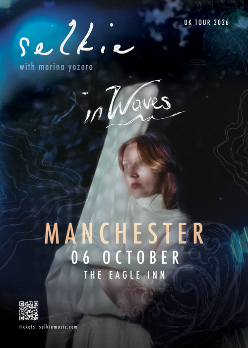 selkie with marina yozora inWaves Marina Yozora, Selkie at THE EAGLE INN on 6 October 2026 gig poster