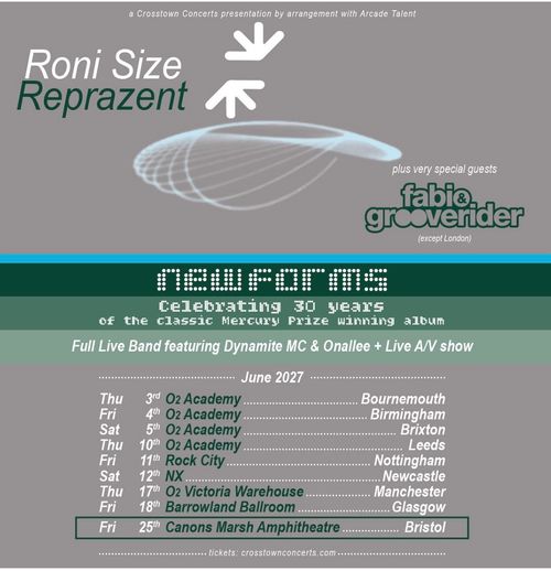 Roni Size Reprazent - newforms Celebrating 30 years of the Classic Mercury Prize winning album FABIO & GROOVERIDER, Roni Size / Reprazent, Dynamite MC, Onallee, Fabio, Grooverider, Roni Size june 2027 tour poster