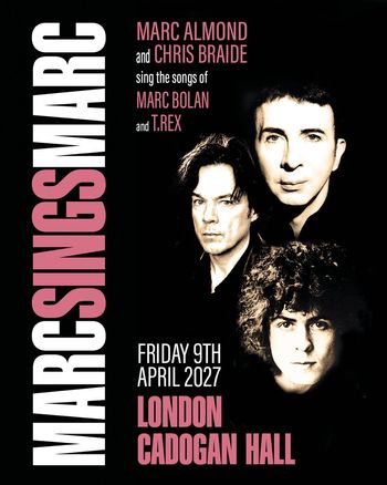 MARC SINGS MARC Marc Almond, Chris Braide at Cadogan Hall on 9 April 2027 gig poster