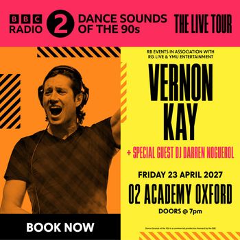BBC Radio 2 Dance Sounds of the 90s - The Live Tour Vernon Kay, DJ DARREN NOGUEROL at 02 ACADEMY OXFORD on 23 April 2027 gig poster