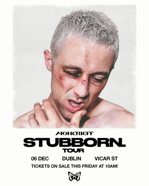 Moncrieff STUBBORN Tour Moncrieff at Vicar St on 6 December 2026 gig poster
