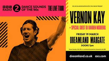 VERNON KAY + SPECIAL GUEST DJ DARREN NOGUEROL Vernon Kay, DJ DARREN NOGUEROL at DREAMLAND on 19 March 2027 gig poster