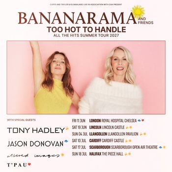BANANARAMA TOO HOT TO HANDLE ALL THE HITS SUMMER TOUR 2027 Altered Images, Tony Hadley, Jason Donovan, BANANARAMA AND FRIENDS, T'PAU june 2027 to july 2027 tour poster