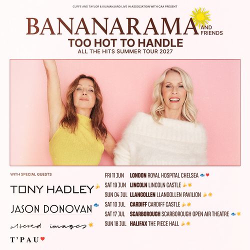 BANANARAMA TOO HOT TO HANDLE ALL THE HITS SUMMER TOUR 2027 Altered Images, Tony Hadley, Jason Donovan, BANANARAMA AND FRIENDS, T'PAU june 2027 to july 2027 tour poster