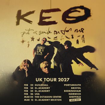 KEO - Put A Smile On For Me UK Tour 2027 Keo at O2 Academy on 24 February 2027 gig poster