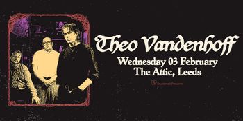 Theo Vandenhoff at The Attic on 3 February 2027 gig poster