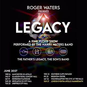 Roger Waters presents Legacy - A Pink Floyd Show performed by The Harry Waters Band The Harry Waters Band june 2027 tour poster