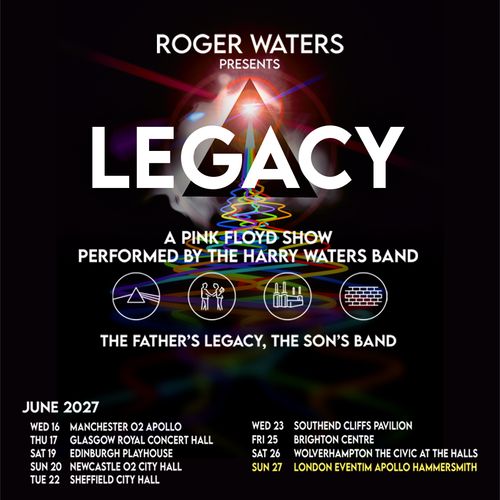 Roger Waters presents Legacy - A Pink Floyd Show performed by The Harry Waters Band The Harry Waters Band june 2027 tour poster