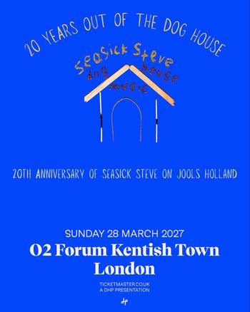20 YEARS OUT OF THE DOG HOUSE Seasick Steve at O2 Forum Kentish Town on 28 March 2027 gig poster