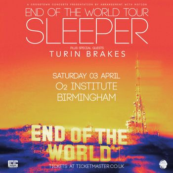 END OF THE WORLD TOUR SLEEPER Turin Brakes, Sleeper at O2 INSTITUTE on 3 April 2027 gig poster