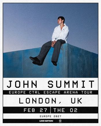 JOHN SUMMIT - EUROPE CTRL ESCAPE ARENA TOUR John Summit at THE O2 on 27 February 2027 gig poster