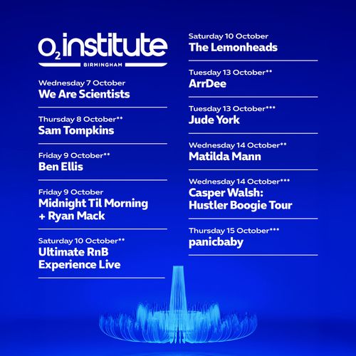 O2 Institute Birmingham Live Music Events Jude York, Sam Tompkins, ArrDee, The Lemonheads, We Are Scientists, panicbaby, Midnight Til Morning + Ryan Mack, Ben Ellis, Matilda Mann, Ultimate RnB Experience Live, Casper Walsh: Hustler Boogie Tour october 2026 tour poster
