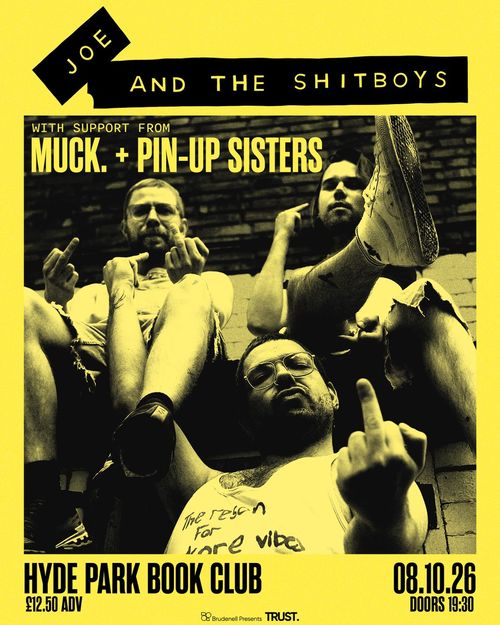 JOE AND THE SHITBOYS Joe & The Shitboys, Muck, PIN-UP SISTERS at HYDE PARK BOOK CLUB on 8 October 2026 gig poster