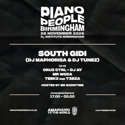 Piano People Birmingham T3BZA, TEEKZ, CRUZ CTRL, SOUTH GIDI, MR WOZA, DJ AY at O2 Institute Birmingham on 28 November 2026 gig poster