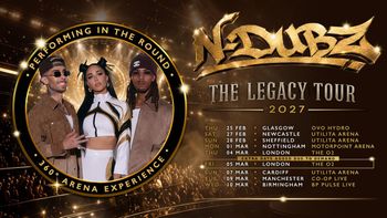N-Dubz - The Legacy Tour 2027 N-Dubz at The O2 on 5 March 2027 gig poster