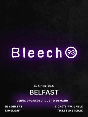 Bleech 9:3 at Limelight I on 26 April 2027 gig poster