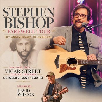 STEPHEN BISHOP FAREWELL TOUR 50TH ANNIVERSARY OF CARELESS David Wilcox, Stephen Bishop at Vicar Street on 21 October 2027 gig poster