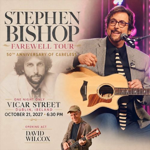 STEPHEN BISHOP FAREWELL TOUR 50TH ANNIVERSARY OF CARELESS David Wilcox, Stephen Bishop at Vicar Street on 21 October 2027 gig poster
