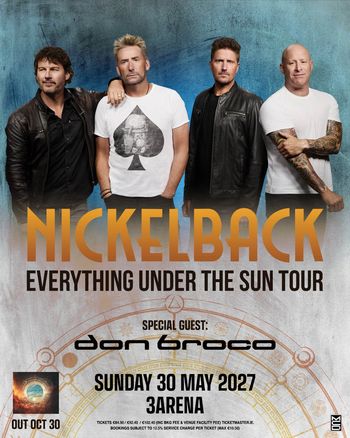 NICKELBACK - Everything Under The Sun Tour Nickelback, Don Broco at 3Arena on 30 May 2027 gig poster