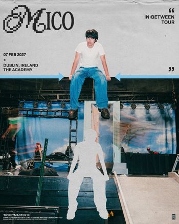 Mico - IN:BETWEEN TOUR MICO at The Academy on 7 February 2027 gig poster