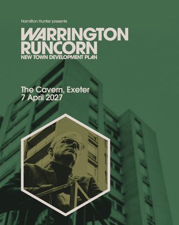 WARRINGTON RUNCORN NEW TOWN DEVELOPMENT PLAN WARRINGTON RUNCORN at The Cavern on 7 April 2027 gig poster